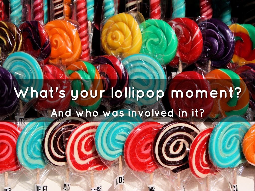 Tại sao "lollipop moment" lại quan trọng