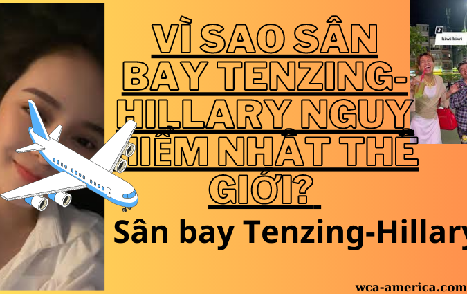 Vì sao Sân bay Tenzing-Hillary nguy hiểm nhất thế giới? 